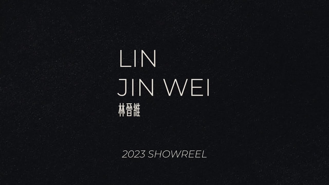 LIN JIN WEI｜2023 SHOWREEL - YouTube