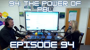 94: The Power of Project-Based Learning