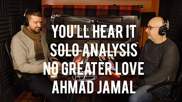 Solo Analysis: "No Greater Love" - Ahmad Jamal - Peter Martin and Adam Maness | You'll Hear It S3E3