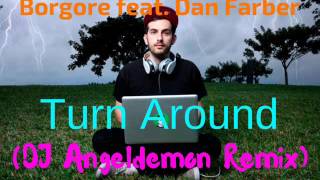 Borgore Feat. Dan Farber - Turn Around (Dj Angeldemon Remix) Official Music