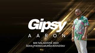 Gipsy Aaron - Mix Náladovek 3 |ŠOHA-Pherdo Murša-Rovkerav| 2023