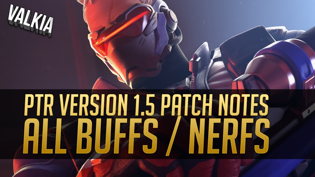 HERO BUFFS & NERFS || Overwatch PTR Patch 1.5 notes || Valkia