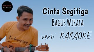 Karaoke Cinta Segitiga  Bagus Wirata