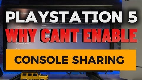 Why Can’t Enable Console Sharing PS5 And Offline Play