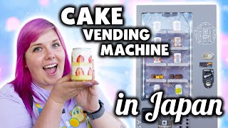 Cake vending machine in Japan!