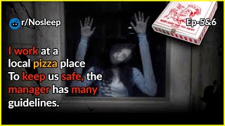 I work at a local pizza place. To keep us safe, the manager has many guidelines.  Creepypasta