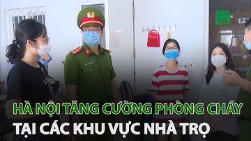 Hà Nội tăng cường phòng cháy tại các khu vực nhà trọ | VTC14