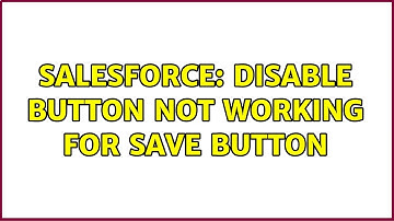 Salesforce: Disable Button Not working for save button