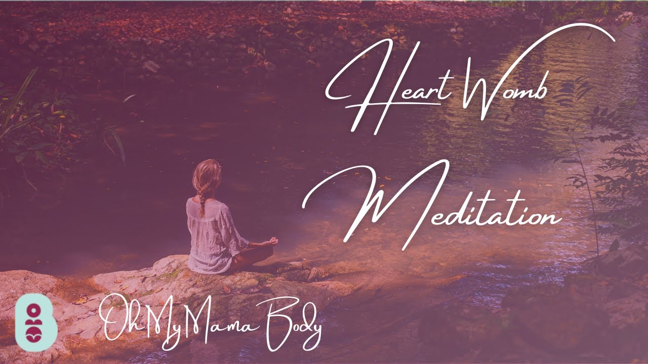 Guided Fertility Meditation: Connect your heart to your womb