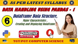 6 - Data Handling Using Pandas - I || DataFrame Data Structure, Creating & Displaying DataFrame