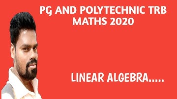 PG AND POLYTECHNIC TRB MATHS 2020 || LINEAR ALGEBRA