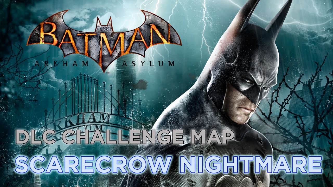 Batman: Arkham Asylum (PC) - DLC Challenge Map - Scarecrow Nightmare  (214545) - YouTube