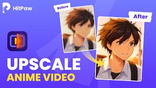 How To Upscale Anime Video To 4K With Hitpaw Vikpea