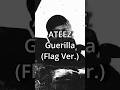 ATEEZ - Guerrilla (Flag Ver.) #music #kpop #rock #ateez