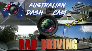 Aussiecams  AUSTRALIAN DASH CAM BAD DRIVING volume 76