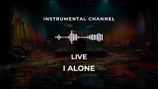 Live - I Alone (instrumental)