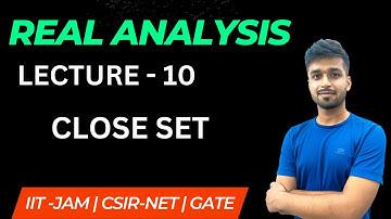 Lecture 10 | Closed Set | Real Analysis | IIT JAM | CSIR NET | GATE | Vivek maths
