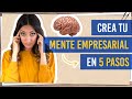 Crea tu mente empresarial en 5 pasos