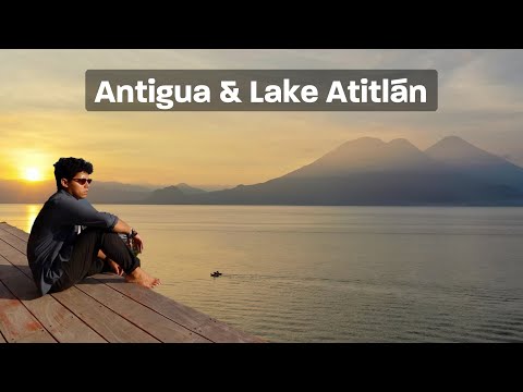 Living in Antigua & Lake Atitlan, Guatemala as a digital nomad