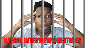 Illegal Interview Questions You Didn