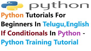 Full If Conditionals In Python, Tutorials For Absolute Beginners In Telugu, English - Python Training News