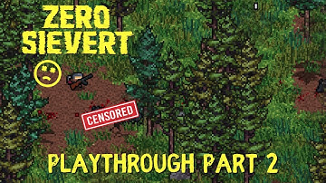 LEARNING CURVE - Blind ZERO Sievert Playthrough/Gameplay Part 2(Hunter Difficulty)