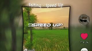 SALTING, ( SPEED UP + REVERB )