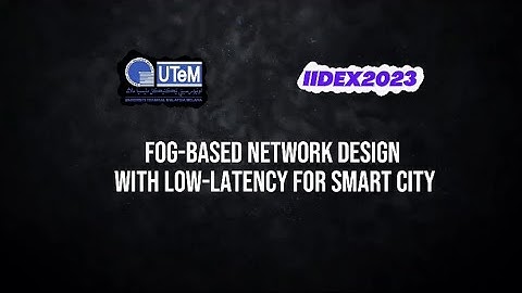 IIDEX 2023 - FOG-BASED NETWORK DESIGN WITH LOW-LATENCY FOR SMART CITY