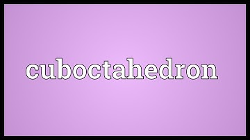 Cuboctahedron Meaning