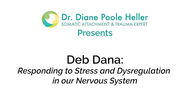 Deb Dana: Responding to Stress and Dysregulation i...