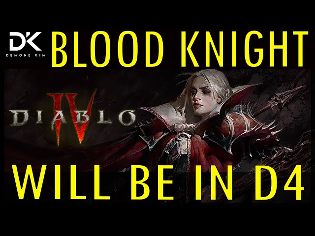 Should Diablo 4 also get the new Blood Knight Class?