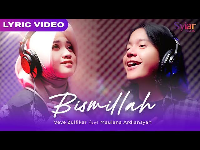 Veve Zulfikar Ft Maulana Ardiansyah - Bismillah (Official Lyric Video) class=