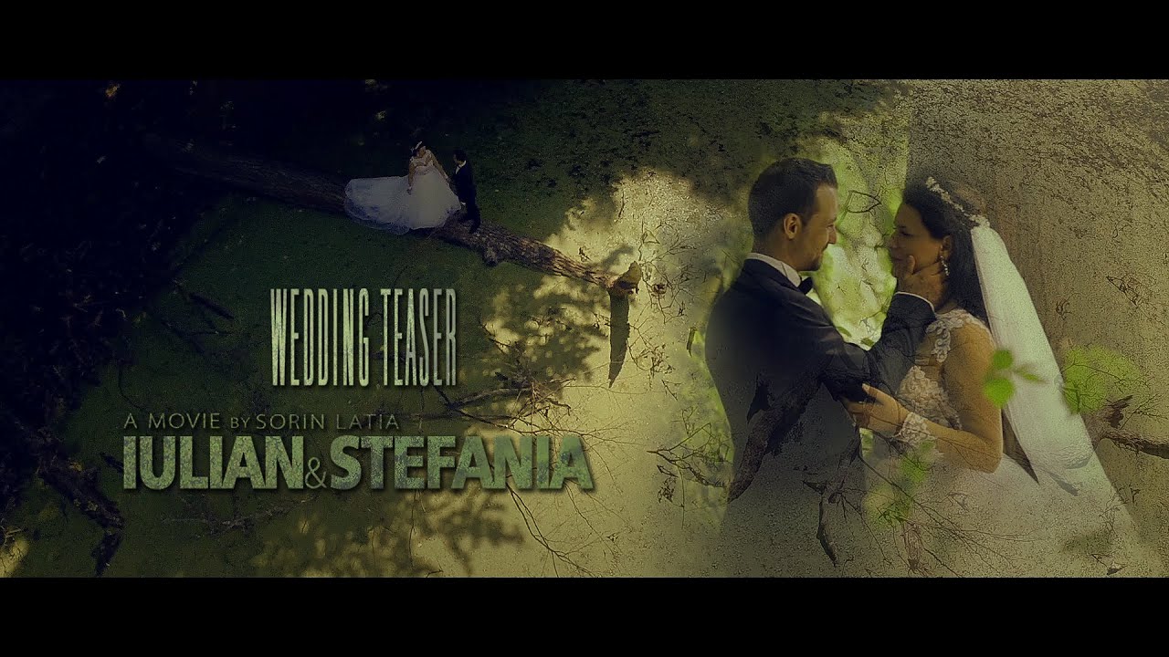Fotograf nunta si Cameraman profesionist va prezinta Teaser de nunta cu Iulian & Stefania