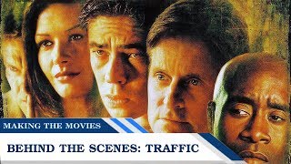 Behind the Scenes: Traffic | Making the Movies