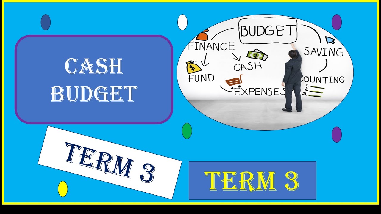 GRADE 11 ACCOUNTING TERM 3 CASH BUDGETS - YouTube
