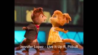 Live It Up - Jennifer Lopez Feat. Pitbull (Version Chipmunks)