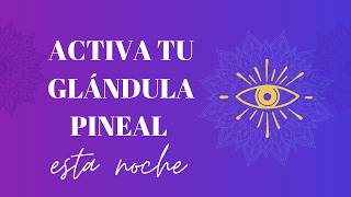 🧿 ACTIVA TU GLÁNDULA PINEAL | Despierta tu Tercer Ojo y Expande tu Consciencia | Meditación