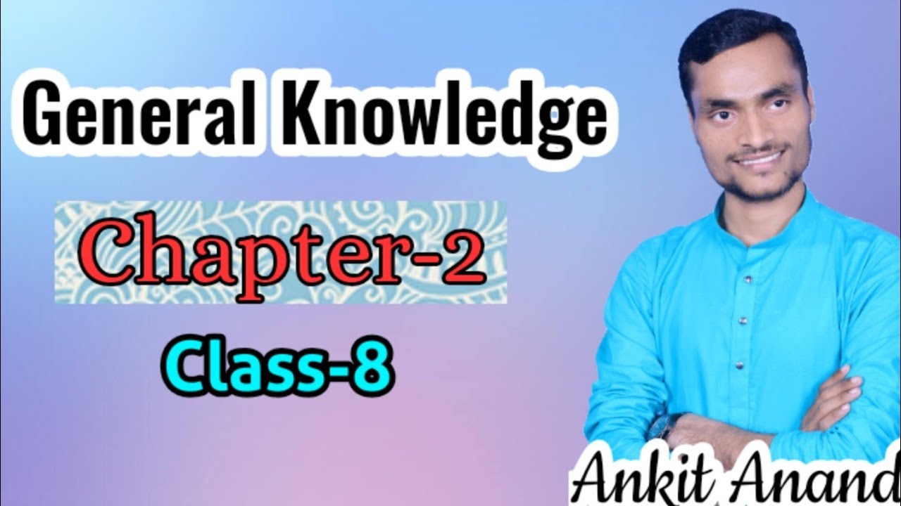 General Knowledge ।। Chapter-2 ।। Class-8