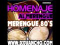 Merengue de los 80 Mix by DJ JUANCHO Vol 2