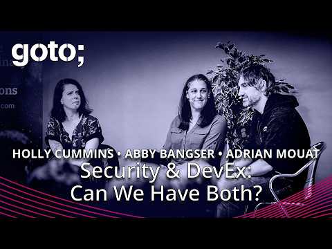 Security & DevEx: Can We Have Both? • Abby Bangser, Adrian Mouat & Holly Cummins • GOTO 2025 Episode cover