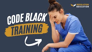 Code Black Training with Resolution Education