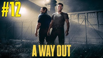A WAY OUT Gameplay Walkthrough Part 12 - No Commentary (Full Game)