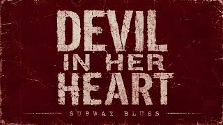 DEVIL IN HER HEART ( Subway Blues )