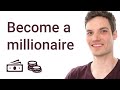 How to Become a Millionaire