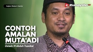 Kajian Malam Kamis : Contoh Amalan Muta'addi - Ustadz M Abduh Tuasikal