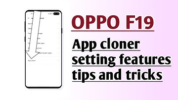 OPPO F19 App cloner setting features tips and tricks