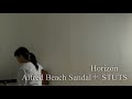Horizon    Alfred  Beach Sandal+ STUTS 《弾き語りカバー》