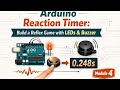 Arduino Reaction Timer: Build a Reflex Game with LEDs & Buzzer | Module 4.2