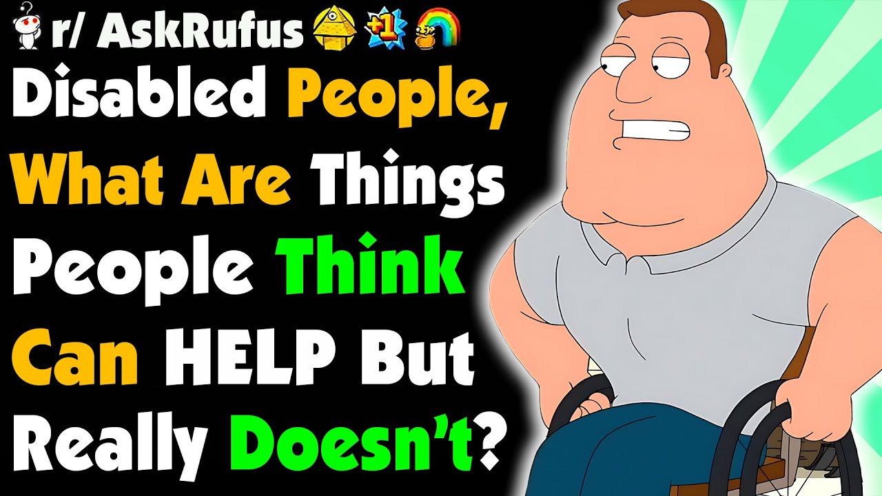 Disabled People, What Are Things People Do To Help That IRRITATES The Hell Out Of You?