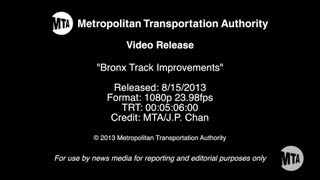MTA Video Release: Bronx Track Improvements - 8/15/2013